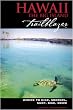 Hawaii The Big Island Trailblazer: Where to hike, snorkel, surf, bike, drive