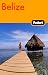 Fodor's Belize 3rd Edition (Fodor's Gold Guides)