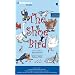 The Shoe Bird: A Musical Fable by Samuel Jones. Based on a Story by Eudora Welty