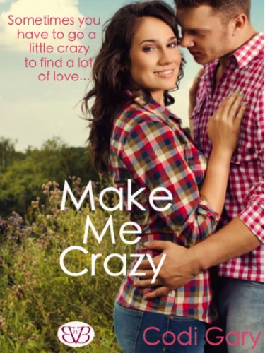 Make Me Crazy (Loco, Texas Book 1)