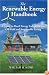 The Renewable Energy Handbook: A Guide to Rural Energy Independence, Off-Grid and Sustainable Living