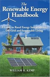 The Renewable Energy Handbook: A Guide to Rural Energy Independence, Off-Grid and Sustainable Living