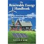 The Renewable Energy Handbook: A Guide to Rural Independence, Off-Grid and Sustainable Living