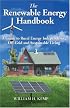 The Renewable Energy Handbook: A Guide to Rural Energy Independence, Off-Grid and Sustainable Living