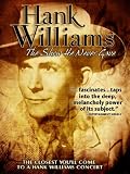 Hank Williams: The Show He Never Gave