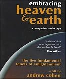Picture Of Embracing Heaven and Earth: The Five Fundamental Tenets of Enlightenment (Andrew Cohen)