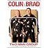 Colin & Brad: Two Man Group