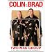 Colin and Brad: Two Man Group