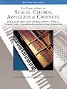 The Complete Book of  Scales, Chords, Arpeggios and Cadences: Includes All the Major, Minor (Natural, Harmonic, Melodic) & Chromatic Scales - Plus Additional Instructions on Music Fundamentals