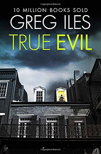 True Evil by Greg Iles (28-Aug-2014) Paperback