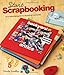 Start Scrapbooking: Your Essential Guide to Recording Memories