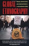 Global Ethnography: Forces, Connections, and Imaginations in a Postmodern World: Forces, Connections and Imaginations in a Postmodern World