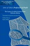 John of Tella's <i>Profession of Faith</i> (Texts from Christian Late Antiquity)