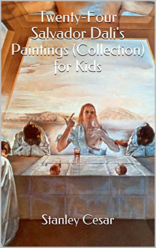 Twenty-Four Salvador Dali's Paintings (Collection) for Kids