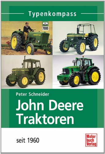 Motorbuch John Deere Traktoren: seit 1960 (Typenkompass)