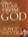 How to Hear from God: Learn to Know His Voice And Make Right Decisions Joyce Meyer