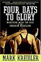 Four Days to Glory: Wrestling with the Soul of the American Heartland