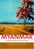 Myanmar: The State, Community and the Environment