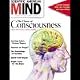 Consciousness: Scientific American Mind