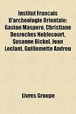 Produkt-Bild: Institut Franais D'Archologie Orientale: Gaston Maspero, Christiane DesRoches Noblecourt, Susanne Bickel, Jean Leclant, Guillemette Andreu