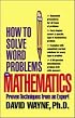 How to Solve Word Problems in Mathematics: Proven Techniques from an Expert (How to Solve Word Problems (McGraw-Hill))