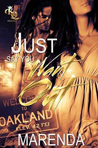 Just Say You Want Out