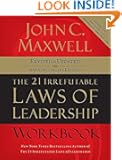 The 21 Irrefutable Laws of Leadership Workbook: Revised & Updated