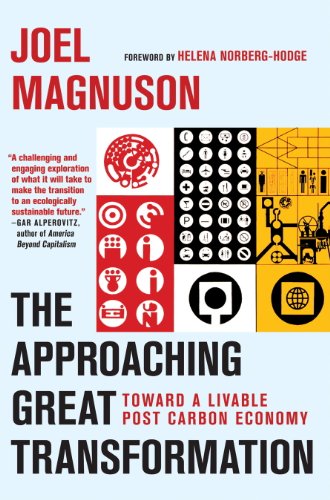 The Approaching Great Transformation: Toward a Livable Post Carbon Economy, by Joel Magnuson