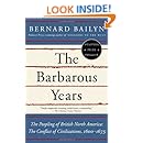 The Barbarous Years: The Peopling of British North America--The Conflict of Civilizations, 1600-1675