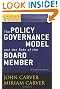 A Carver Policy Governance Guide, The Policy Governance Model and the Role of the Board Member (J-B Carver Board Governance Series) (Volume 1)