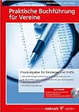 Praktische Buchf&uuml;hrung f&uuml;r Vereine: Grundlagen des Vereinssteuerrechts und aktuelle Erl&auml;uterungen zum Buchen und Kontieren wichtiger Vereinsvorf&auml;lle - Elmar Goldstein, Horst Lienig