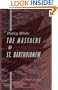 The Massacre of St. Bartholomew: Preceded by a History of the Religious Wars in the Reign of Charles IX (Elibron Classics)