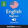 Learn English with Innovative Language's Proven Language System - Level 3: Beginner English
