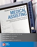Student Workbook to accompany Medical Assisting: Administrative and Clinical Procedures with Anatomy & Physiology