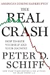 The Real Crash: America's Coming Bankruptcy--How to Save Yourself and Your Country: America's Coming Bankruptcy -- and How to Protect Yourself from the Collapse