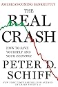 The Real Crash: America's Coming Bankruptcy---How to Save Yourself and Your Country