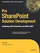 Pro SharePoint Solution Development: Combining .NET, SharePoint and Office 2007 (Expert's Voice in Sharepoint)