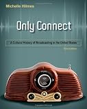 Only Connect: A Cultural History of Broadcasting in the United States