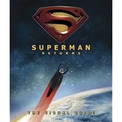 "Superman Returns": the Visual Guide