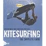 Kitesurfing: The Complete Guide by Kristin Boese