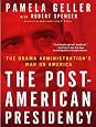 The Post-American Presidency: The Obama Administration`s War on America