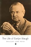 The Life of Evelyn Waugh: A Critical Biography (Blackwell Critical Biographies)