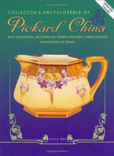 Collector's Encyclopedia of Pickard China: With Additional Sections on All Chicago China Studios