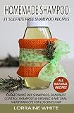 Homemade Shampoo: Easy To Make Dry Shampoos Dandruff Control Shampoos, Organic & Natural Hair Products For Luscious Hair: 31 Sulfate Free Shampoo Recipes (Homemade Shampoo and Conditioner Book 6)