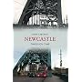 Newcastle Upon Tyne Through Time