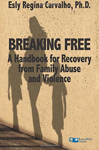 breaking free a handbook for recovery from family abuse and violence