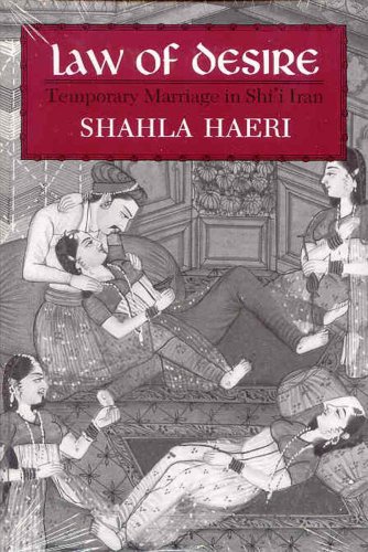 Law of Desire: Temporary Marriage in Shi'i Iran (Contemporary Issues in the Middle East)
