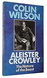 Aleister Crowley : the nature of the beast
