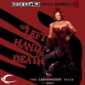 The Left Hand of Death: Eberron: Lanternlight Files, Book 1 | Parker DeWolf