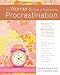 The Worrier's Guide to Overcoming Procrastination: Breaking Free from the Anxiety That Holds You Back (New Harbinger Self-Help Workbook)